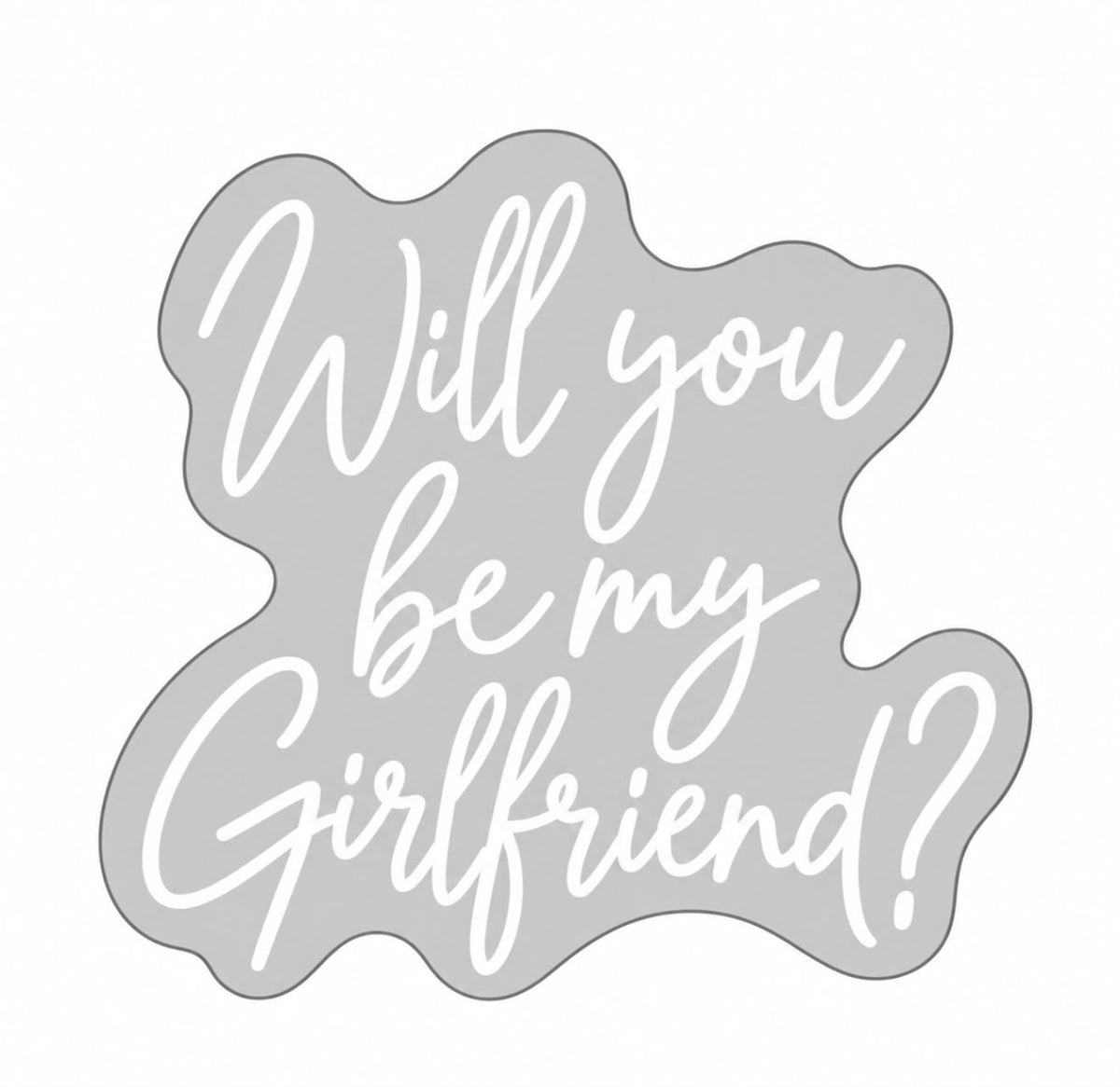 Custom Design: Will You Be My Girlfriend