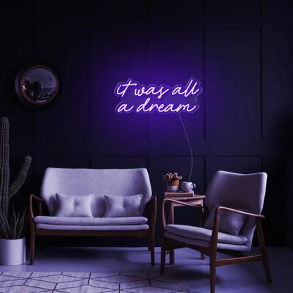 It Was All A Dream LED Neon Sign - Neon Lanes