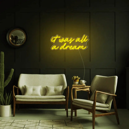 It Was All A Dream LED Neon Sign - Neon Lanes
